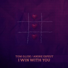 Tom Glide / André Espeut " I Win With You " ( Extended Mix )