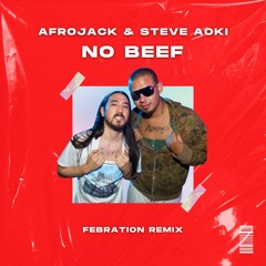 Afrojack & Steve Aoki - No Beef (Febration Remix)