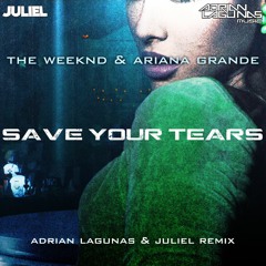 The Weeknd & Ariana Grande - Save Your Tears (Adrian Lagunas & Juliel Remix) FREE DOWNLOAD