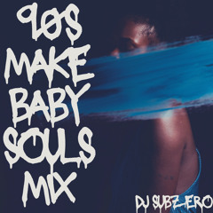 90s make baby Souls Mix 2024