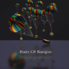 Rain Of Banjos