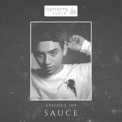 Patterns Audio Episode 109- Sauce