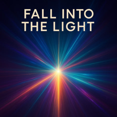 Fall Into the Light
