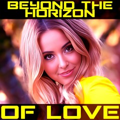 Don't Miss Out on the Most Heartfelt Love Ballad of the Year : Beyond the Horizon of Love