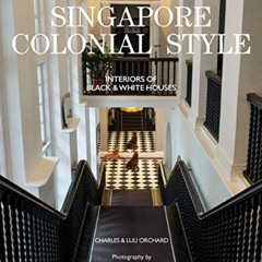 VIEW EBOOK 📘 Singapore Colonial Style: Interiors of Black & White Houses by  Charles