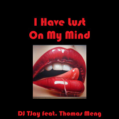 DJ TJay feat. Thomas Meng- Garden Of Eden - I Have Lust On My Mind