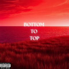BOTTOM TO TOP