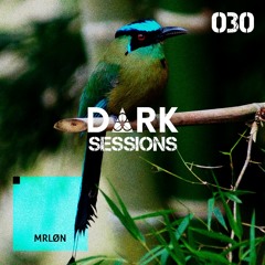 #DS030 - D ∆ R K Sessions 030 - MRLØN