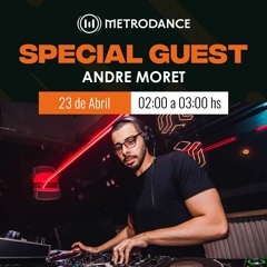 Special Guest Metrodance @ Andre Moret