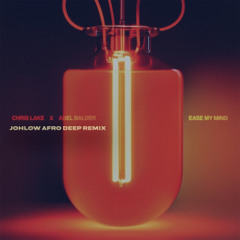 Chris Lake - Easy My Mind (JOHLOW Afro Deep Remix)