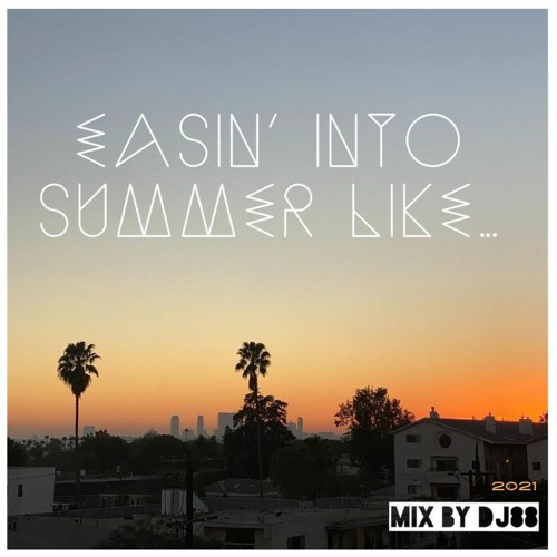 EASIN' INTO SUMMER LIKE (2021)