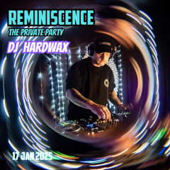 DJ Hardwax - Reminiscence The Private Party - 17th Jan 2025
