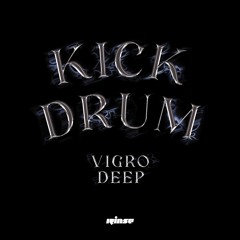 Vigro Deep - Kick Drum (Out Now)