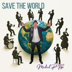 Save The World - Michael P Flyer -