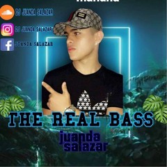 THE REAL BASS SET DJ juanda Salazar 2020