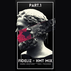 FIDELIZ - HMT Mix (Part 1)