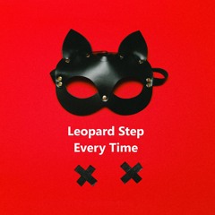 Leopard Step - Every Time