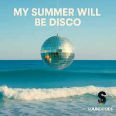 My summer will be disco [Remastered]