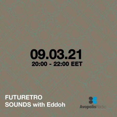 Futuretro Sounds @ Avopolis Radio with Eddoh 09 3 2021