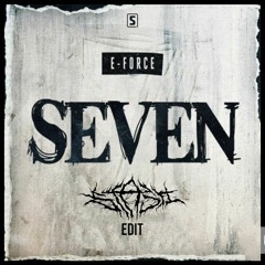 E-Force - Seven (Stash Edit) [FREE DL]