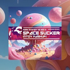Dark System vs Seb B - Space Sucker (Mashup 2025).mp3