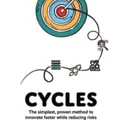 [FREE] PDF 📫 CYCLES: The simplest, proven method to innovate faster while reducing r