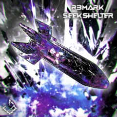 R3mark - Seek Shelter