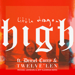 High (Michael Uzowuru & Jeff Kleinman Remix) [feat. Denzel Curry & Twelve'len]