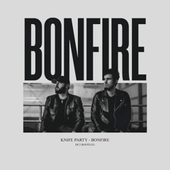 Knife Party - Bonfire (DC2 Bootleg) [Full version at the link]