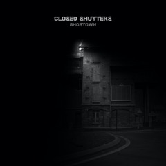 Closed Shutters