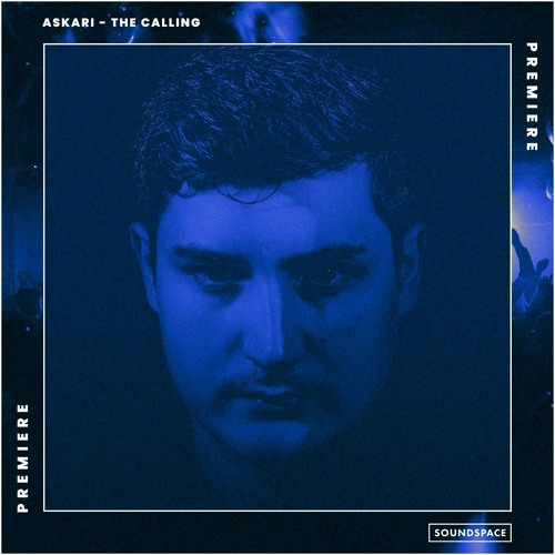 Premiere: Askari - The Calling [ASTIR Recordings]
