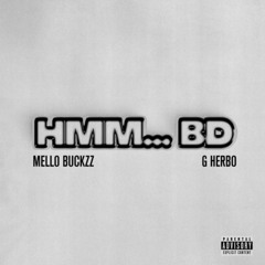 Hmm…BD (G Herbo only)