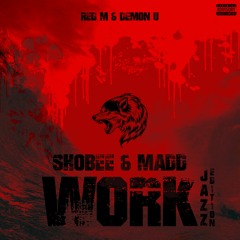 Work (with Madd & Shobee) [Jazz Edition]