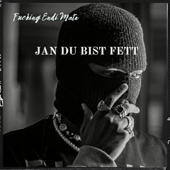 Jan du bist Fett
