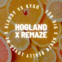 Klaudy VS Kygo - För Dig X Never Really Loved Me (Hogland X Remaze Mashup)