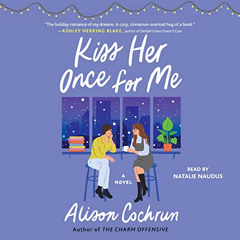 DOWNLOAD EBOOK 💗 Kiss Her Once for Me: A Novel by  Alison Cochrun,Natalie Naudus,Sim
