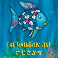 [ACCESS] [KINDLE PDF EBOOK EPUB] The Rainbow Fish/Bi:libri - Eng/Japanese PB (Japanese Edition) by