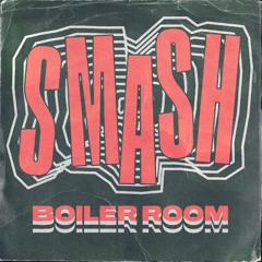 Smash Boiler Room