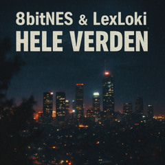 LexLoki - Hele Verden (feat. 8bitNES) [Radio Edit]