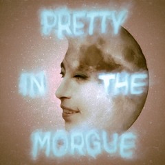 Pretty In The Morgue