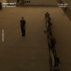 mam-who? #2 w/ Mamdouh (27/05/23)