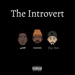 The Introvert ft. Schama Noel, Yung Yankee