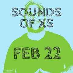 SOUNDS OF XS FEB 22