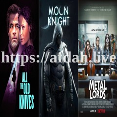 Welcome to watch movies in 1080p Metal Lords, Moon Knight, All Old Knives Afdah TV Movies