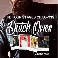 [PDF] ❤️ Read The Four Stages of Loving Dutch Owen: Age Gap Romance Saga by  Debra Kayn