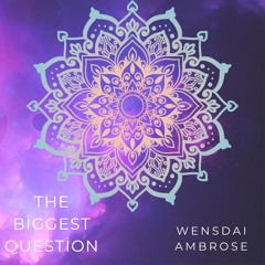 The Biggest Question