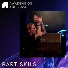 Bart Skils - Awakenings x Drumcode ADE 2023