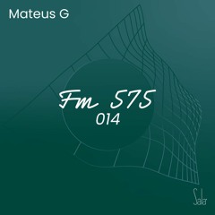 FM 575 | 014 | Mateus G