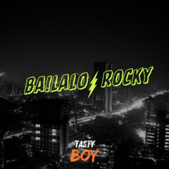 Bailalo Rocky (Tasty Boy Super Rocky Mix) FREE DOWNLOAD