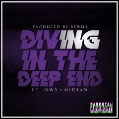 Diving In The Deep End Ft. DWY x MIDIAN